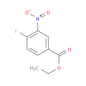 ETHYL 4-FLUORO-3-NITROBENZOATE